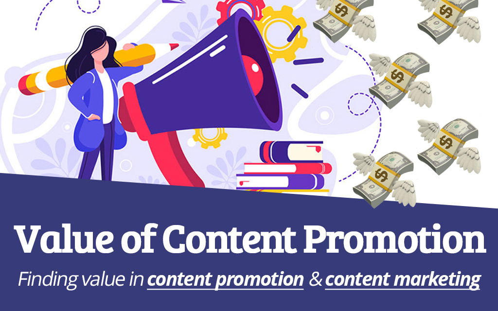 finding the value of content promotion in your content marketing campaigns